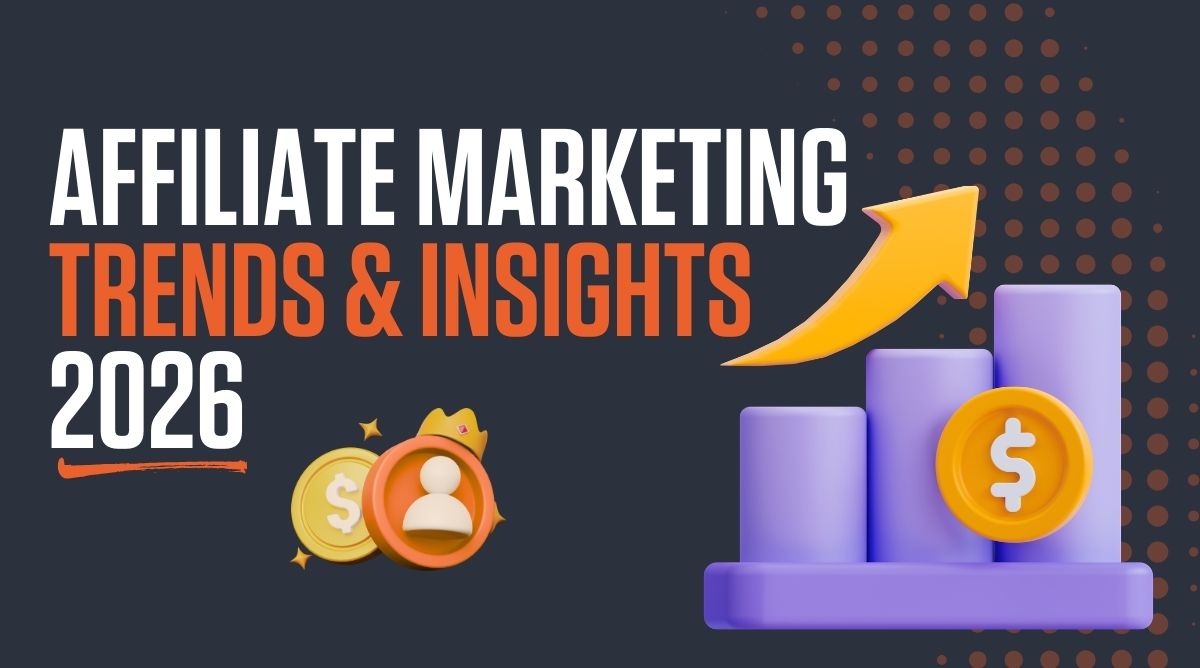 AFFILIATE MARKETING TRENDS AND INSIGHTS 2026